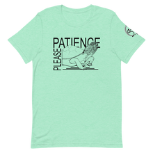 Load image into Gallery viewer, Patience Please -