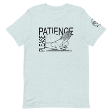 Load image into Gallery viewer, Patience Please -