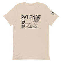 Load image into Gallery viewer, Patience Please -